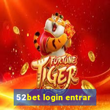 52bet login entrar